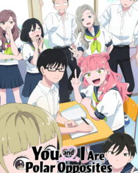 Cậu Và Tớ Là Hai Thái Cực Đối Lập (Seihantai na Kimi to Boku) (Phần 2)