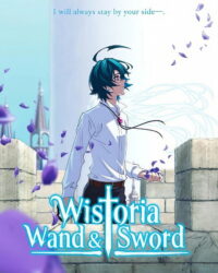 Wistoria: Trượng Và Kiếm (Phần 2)